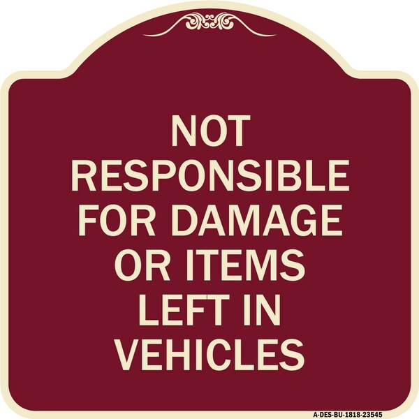 Signmission Not Responsible for Damage or Items Left in Vehicles Heavy-Gauge Aluminum Sign, 18" H, BU-1818-23545 A-DES-BU-1818-23545 - main